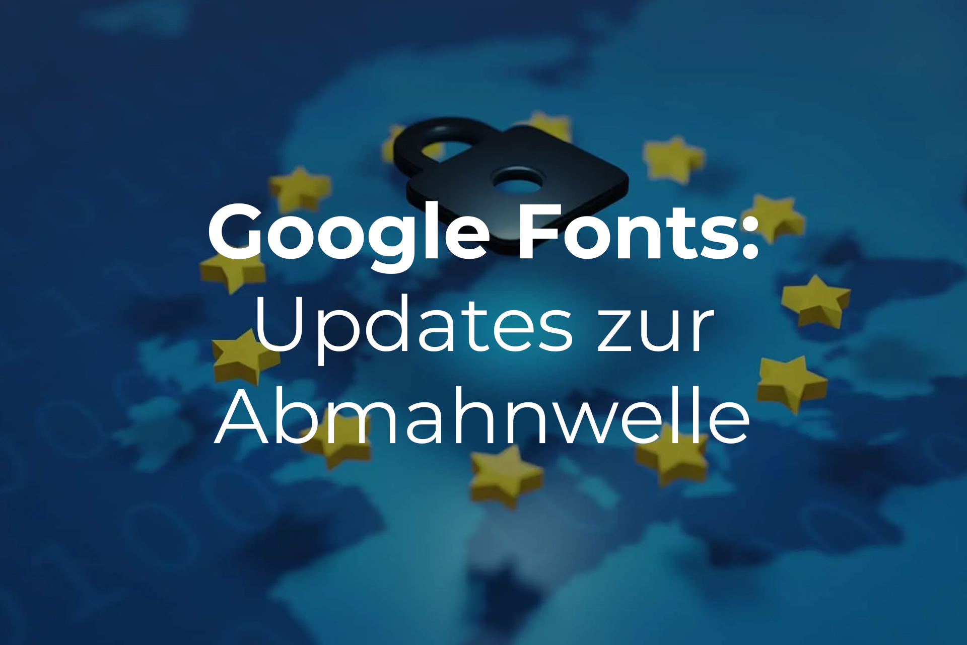 Google Fonts - Updates zur Abmahnwelle