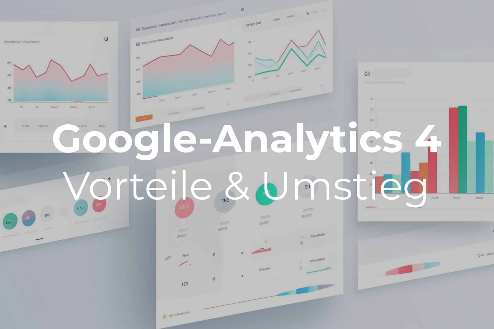 Google Analytics 4: Funktionen, Vorteile & Umstieg 2025
